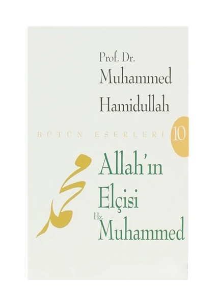 Allah''ın Elçisi Hz. Muhammed - Muhammed Hamidullah