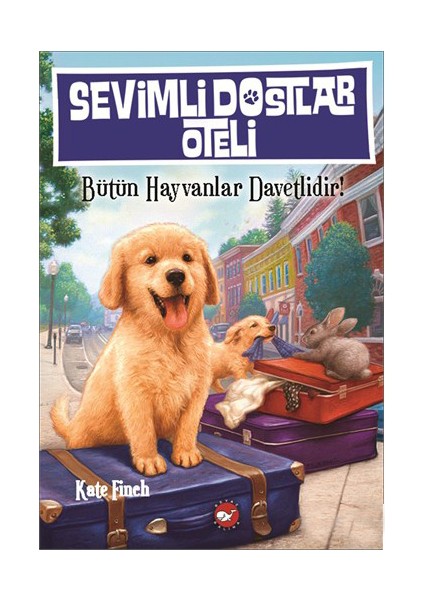 Sevimli Dostlar Oteli - Bütün Hayvanlar Davetlidir! - Kate Finch