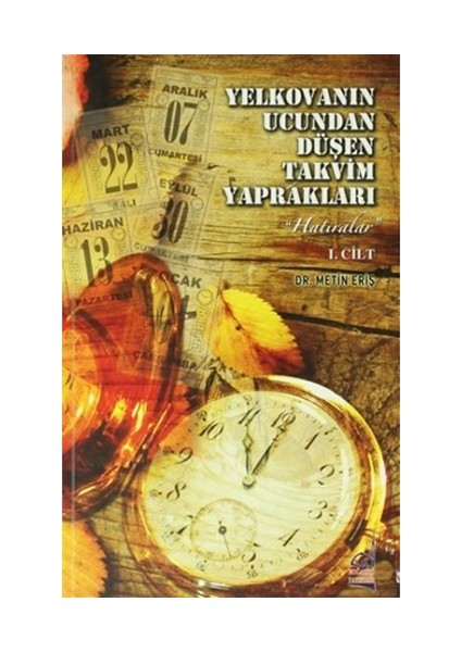 Yelkovanın Ucundan Düşen Takvim Yaprakları (2 Cilt Takım)-Metin Eriş