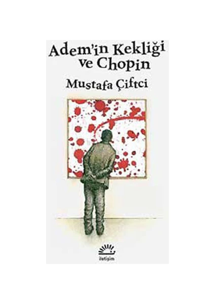 Adem'İn Kekliği ve Chopın - Mustafa Çiftçi