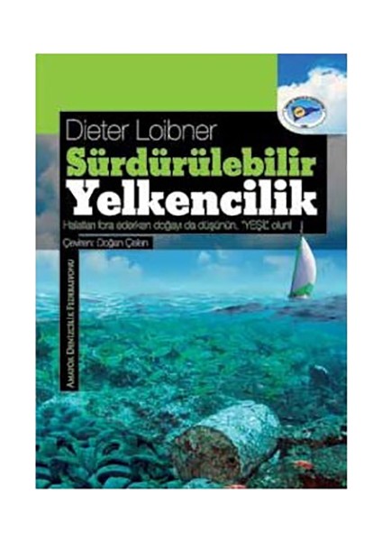 Sürdürülebilir Yelkencilik - Halatları Fora Ederken Doğayı da Düşünün- Yeşil Olun! - Dieter Loibner