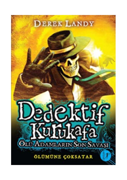 Dedektif Kurukafa - Ölü Adamların Son Savaşı(Ciltli) - Derek Landy