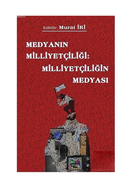 Medyanın Milliyetçiliği Milliyetçiliğin Medyası