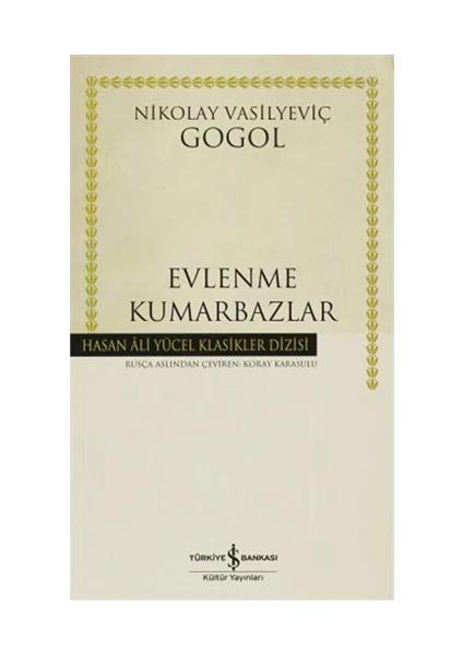 Evlenme: Kumarbazlar - Nikolay Vasilyeviç Gogol