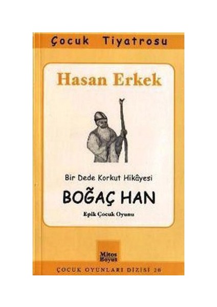 Boğaç Han (Epik Çocuk Oyunu)-Hasan Erkek
