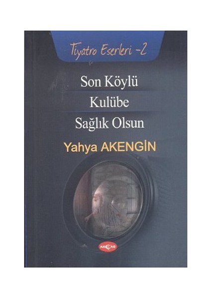 Son Köylü - Kulübe - Sağlık Olsun-Yahya Akengin