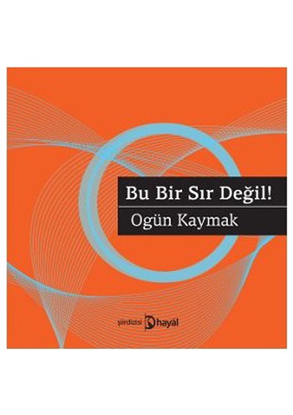 Bu Bir Sır Değil!-Ogün Kaymak