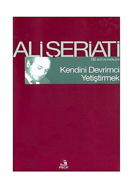 Kendini Devrimci Yetiştirmek - Ali Şeriati