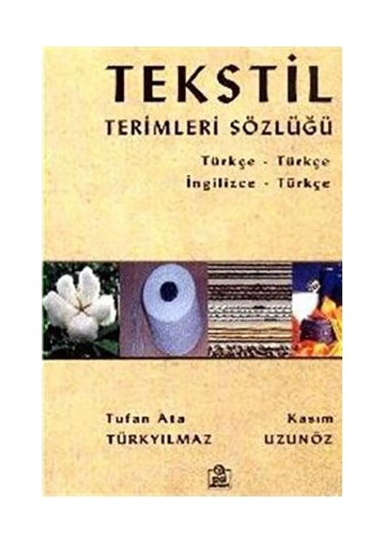 Tekstil Terimleri Sözlüğü - (Türkçe - Türkçe / İngilizce - Türkçe) - Kasım Uzunöz
