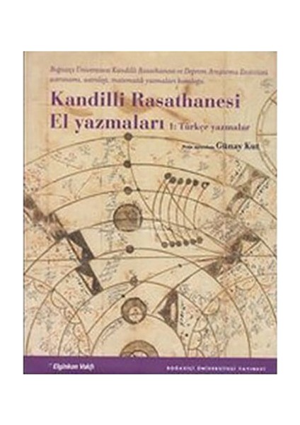 Kandilli Rasathanesi El Yazmaları 1: Türkçe Yazmalar-Kolektif