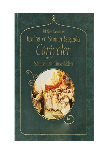 Kur'An Ve Sünnet Işığında Cariyeler Ve Sömürülen Cinsellikler-Ali Rıza Demircan