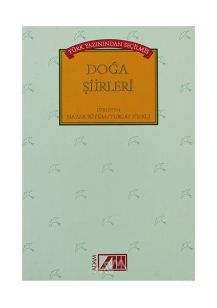 Türk Yazınından Seçilmiş Doğa Şiirleri - Nazar Büyüm