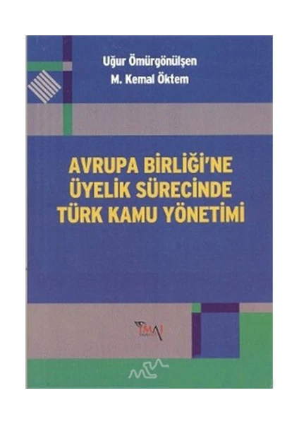 Avrupa Birliği'Ne Üyelik Sürecinde Türk Kamu Yönetimi-M. Kemal Öktem