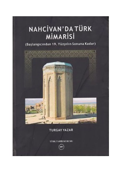 Nahcivan'Da Türk Mimarisi-Turgay Yazar