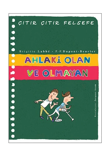 Çıtır Çıtır Felsefe 26 : Ahlaki Olan ve Olmayan - Brigitte Labbé