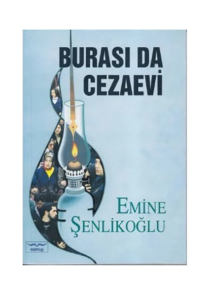 Burası Da Cezaevi-Emine Şenlikoğlu