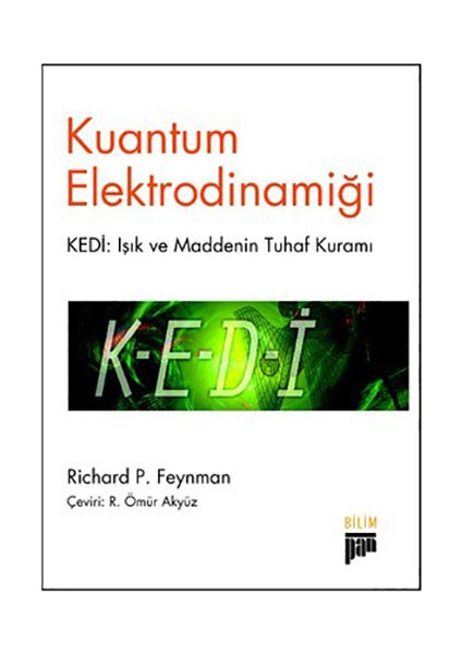 Kuantum Elektrodinamiği - (Kedi: Işık Ve Maddenin Tuhaf Kuramı)-Richard P. Feynman