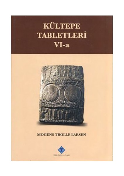 Kültepe Tabletleri 6-A-Mogens Trolle Larsen