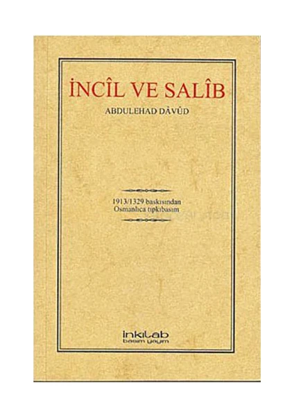 İncil Ve Salib (Osmanlıca)-Abdülehad Davud