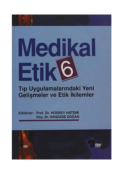 Medikal Etik 6 Tıp Uygulamalarındaki Yeni Gelişmeler Ve Etik İkilemler