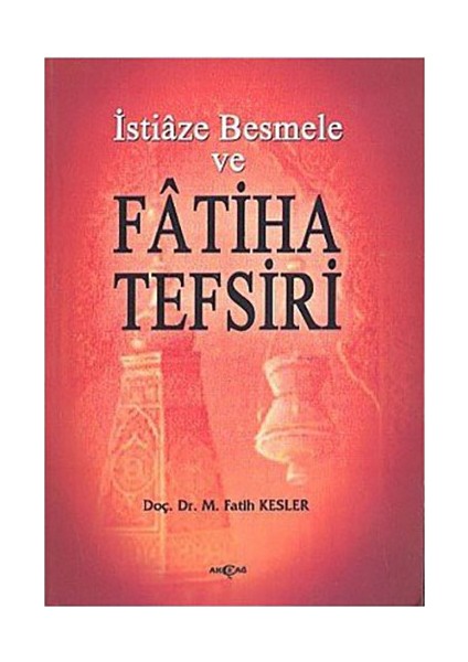 İstiaze Besmele Ve Fatiha Tefsiri-M. Fatih Kesler