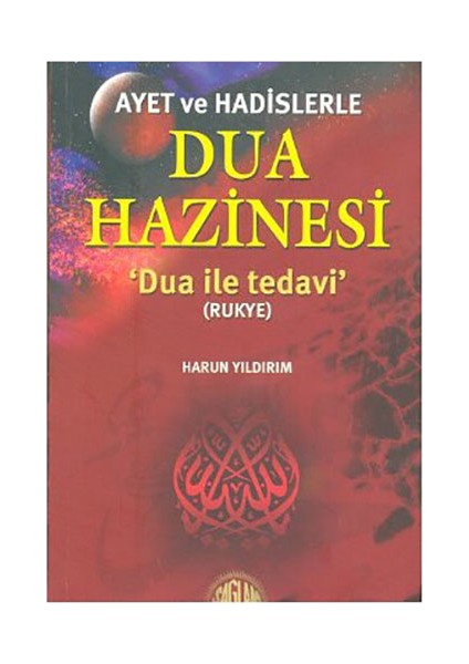 Ayet Ve Hadislerle Dua Hazinesi - (Dua İle Tedavi - Rukye)-Harun Yıldırım