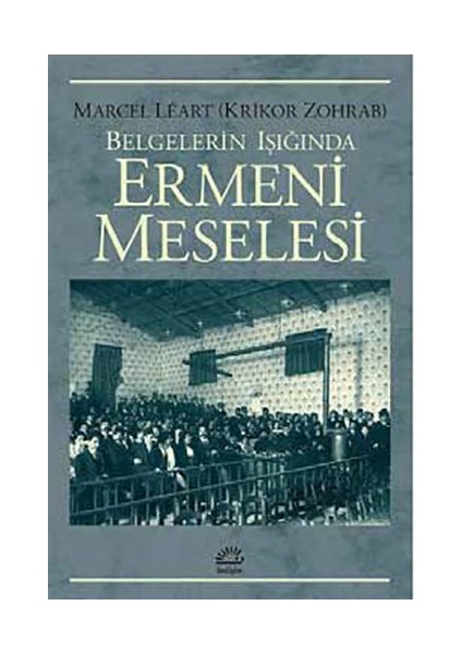 Ermeni Meselesi: Belgelerin Işığında-Marcel Leart