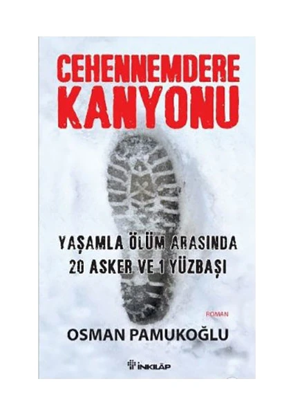 Cehennemdere Kanyonu: Yaşamla Ölüm Arasında 20 Asker ve 1 Yüzbaşı - Osman Pamukoğlu