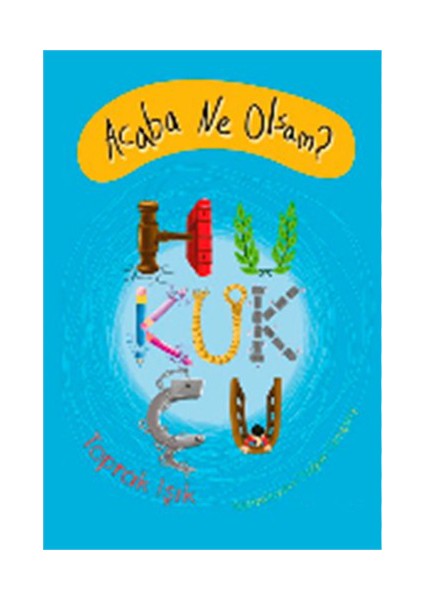 Acaba Ne Olsam? Hukukçu-Toprak Işık