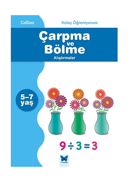 Collins Kolay Öğreniyorum :Çarpma Ve Bölme Alıştırmalar (5-7 Yaş)
