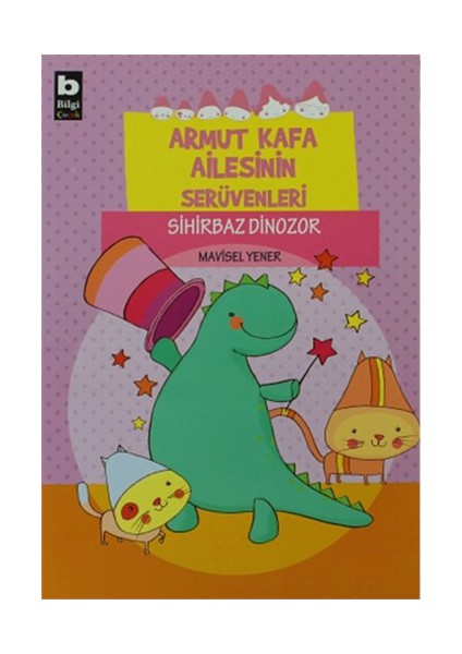 Armut Kafa Ailesinin Serüvenleri - Sihirbaz Dinazor-Mavisel Yener