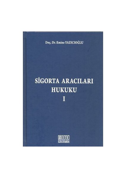 Sigorta Aracıları Hukuku 1-Emine Yazıcıoğlu