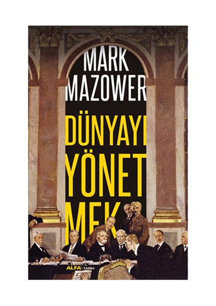 Dünyayı Yönetmek-Mark Mazower