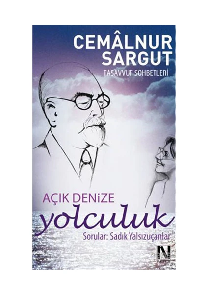 Açık Deniz'E Yolculuk-Cemalnur Sargut