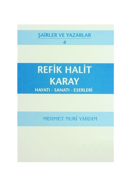 Refik Halit Karay Hayatı - Sanatı - Eserleri-Mehmet Nuri Yardım