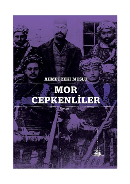 Mor Cepkenliler-Ahmet Zeki Muslu