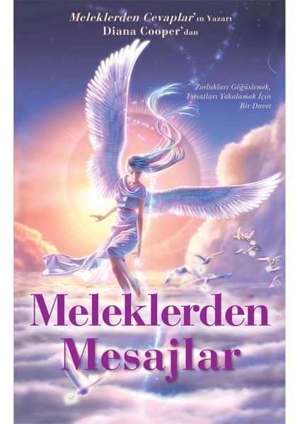 Meleklerden Mesajlar - (Zorlukları Göğüslemek, Fırsatları Yakalamak İçin Bir Davet)-Diana Cooper