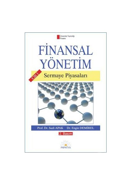 Finansal Yönetim Cilt 1 Sermaye Piyasaları - Sudi Apak Engin Demirel