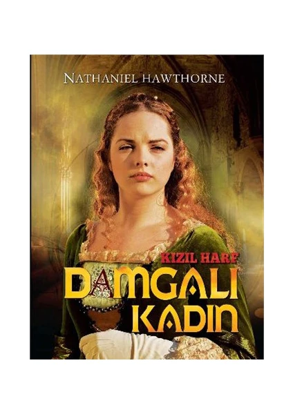 Kızıl Harf Damgalı Kadın-Nathaniel Hawthorne