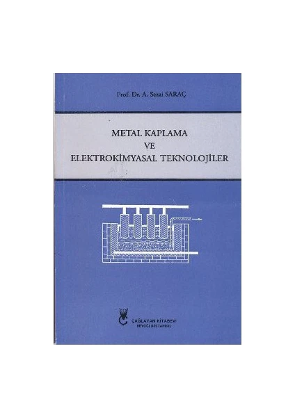 Metal Kaplama ve Elektrokimyasal Teknolojiler - A. Sezai Saraç