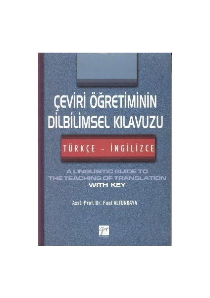 Gazi Kitabevi Çeviri Öğretiminin Dilbilimsel Kılavuzu / Türkçe-İngilizce - Fuat Altunkaya