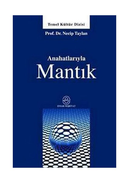 Anahatlarıyla Mantık-Necip Taylan