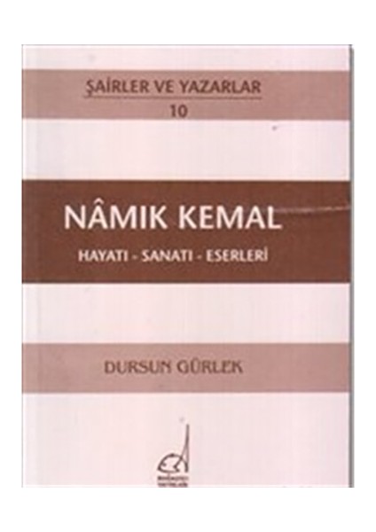 Namık Kemal Hayatı - Sanatı - Eserleri - Dursun Gürlek