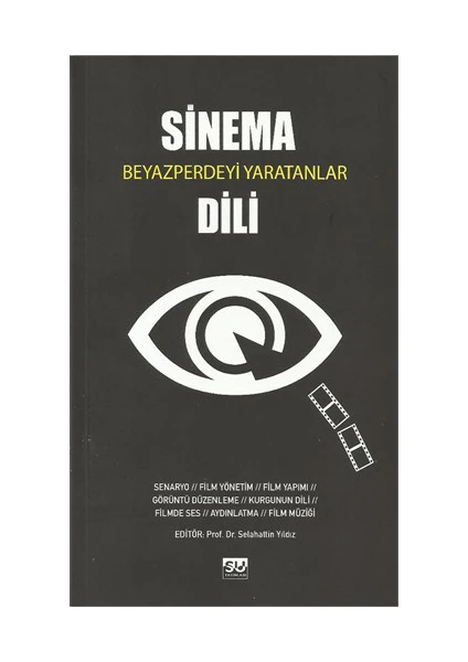 Sinema Dili - Beyazperdeyi Yaratanlar-İrfan Eroğlu