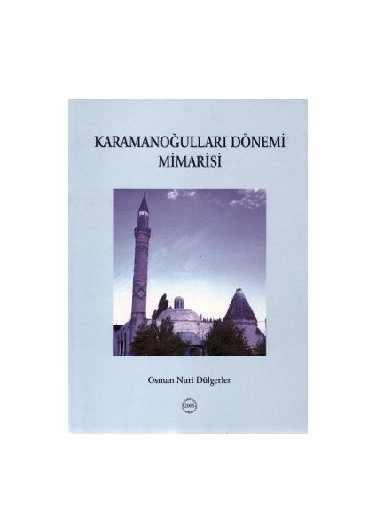 Karamanoğulları Dönemi Mimarisi - Osman Nuri Dülgerler