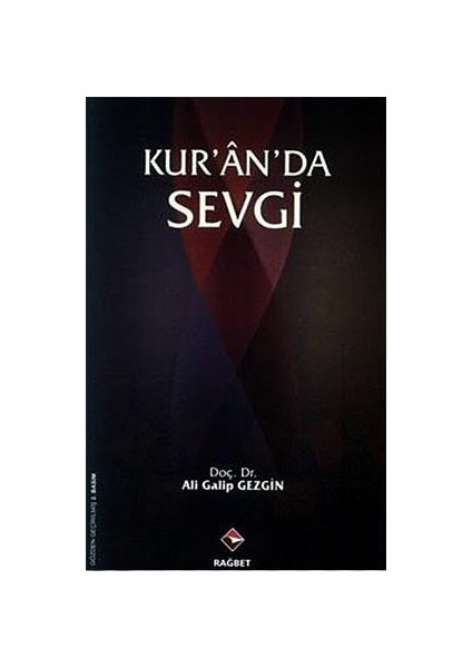 Kur'An'Da Sevgi-Ali Galip Gezgin