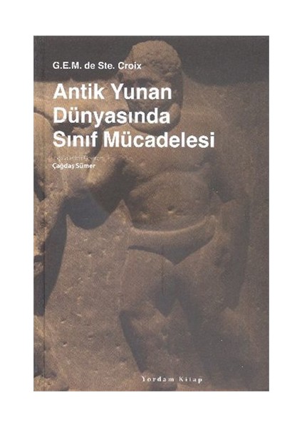 Antik Yunan Dünyasında Sınıf Mücadelesi - G.E.M. De Ste. Croix