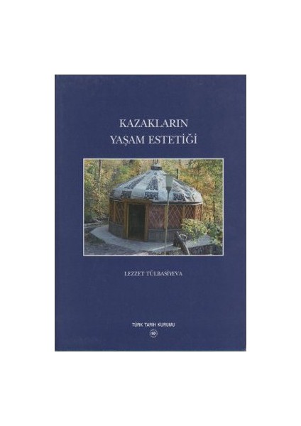 Kazakların Yaşam Estetiği-Lezzet Tülbasiyeva
