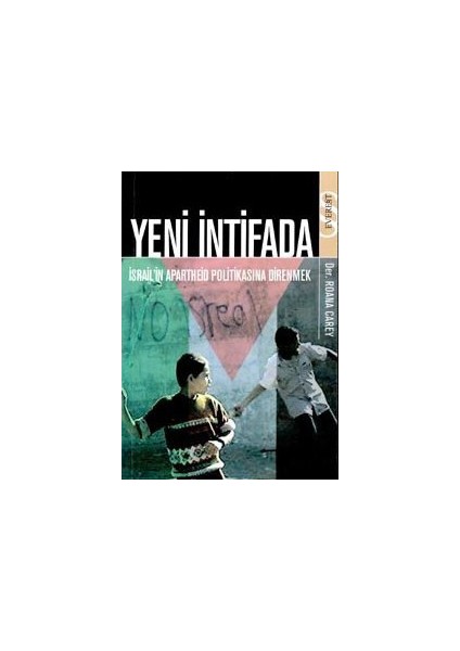 Yeni İntifada İsrail'in Apartheid Politikasına Direnmek