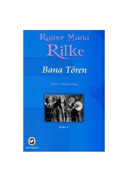 Bana Tören Şiirler 4-Rainer Maria Rilke